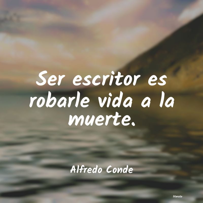 frases de Alfredo Conde