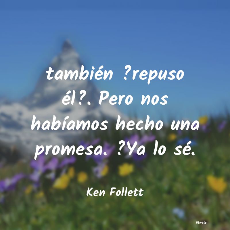 Frases de Ken Follett