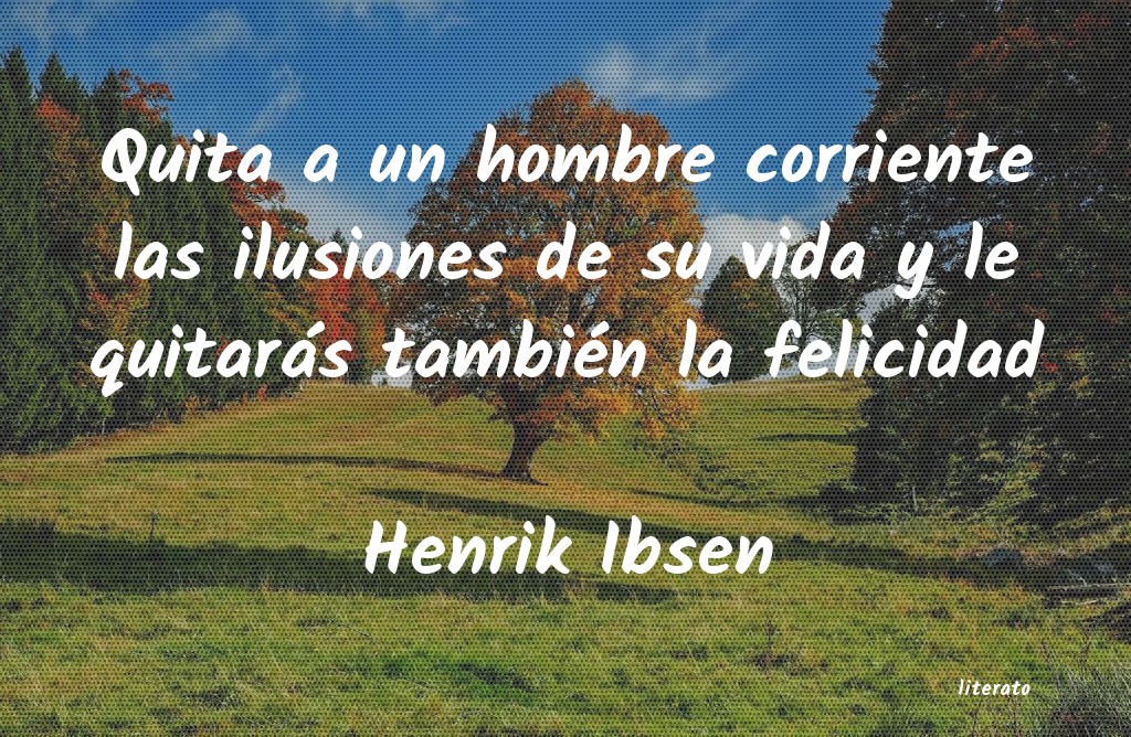 Frases de Henrik Ibsen