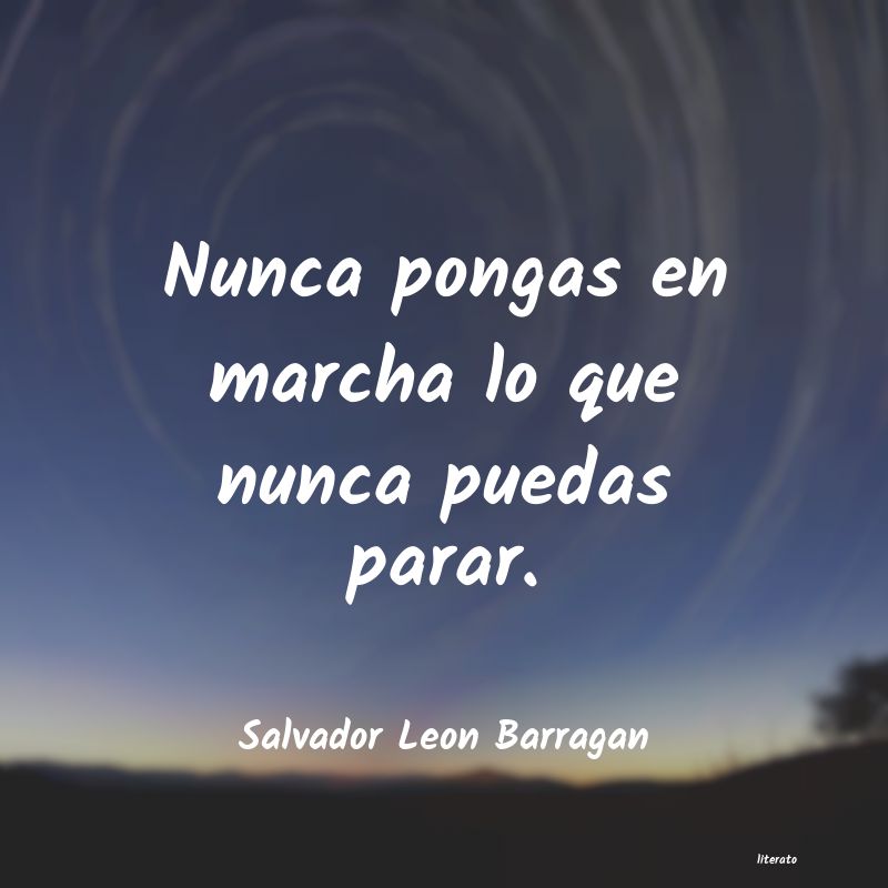 frases de Salvador Leon Barragan