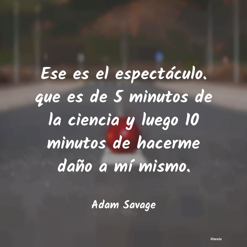 Frases de Adam Savage