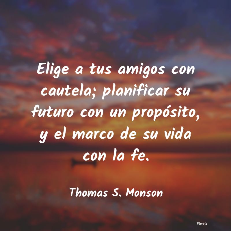 Frases de Thomas S. Monson
