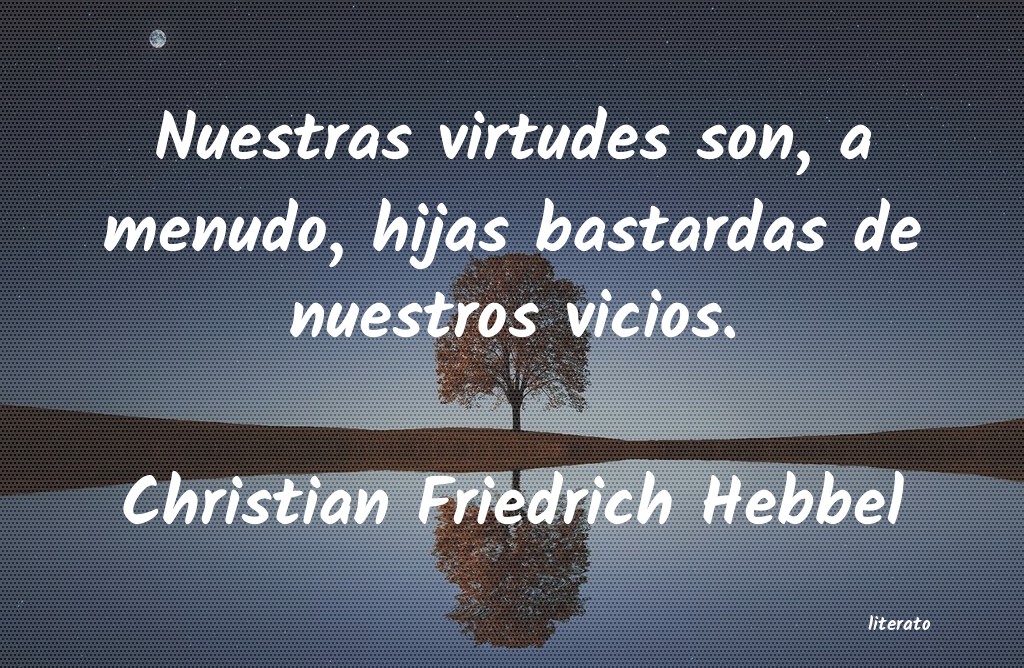 Frases de Christian Friedrich Hebbel