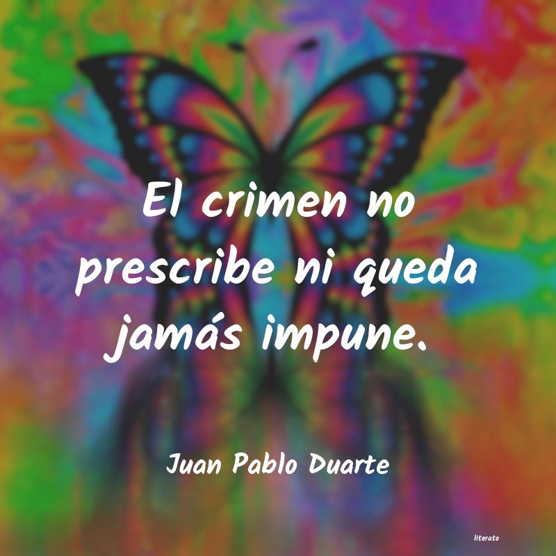 frases de Juan Pablo Duarte