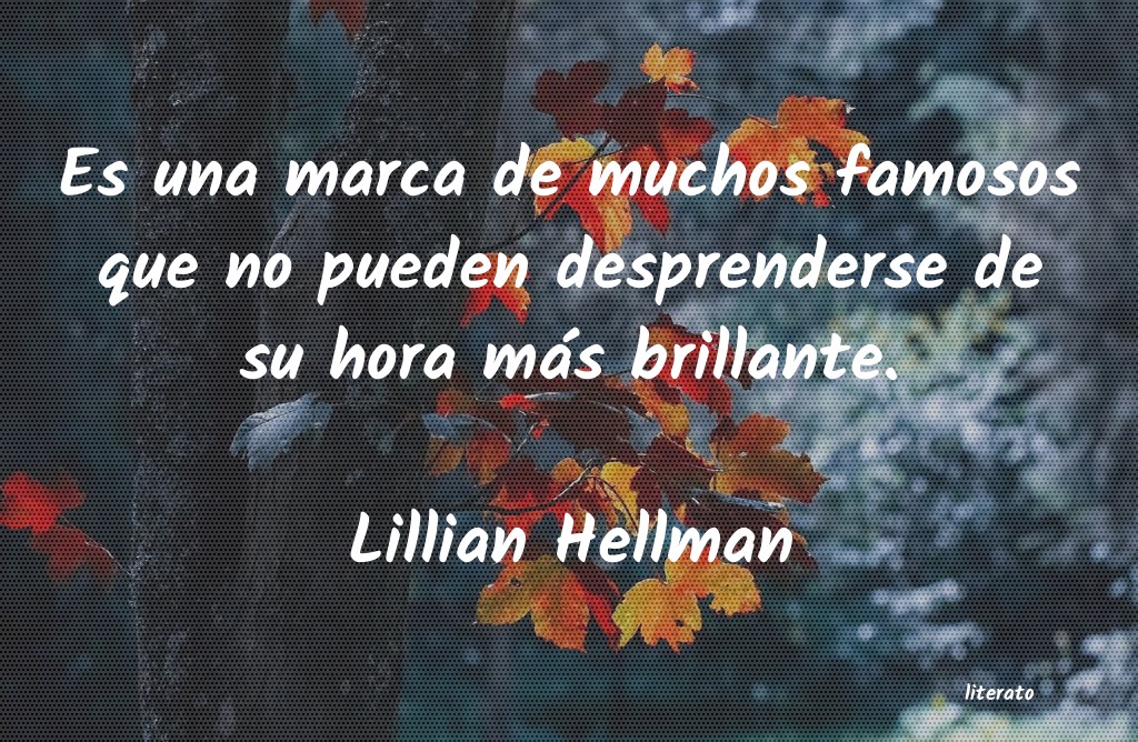 Frases de Lillian Hellman