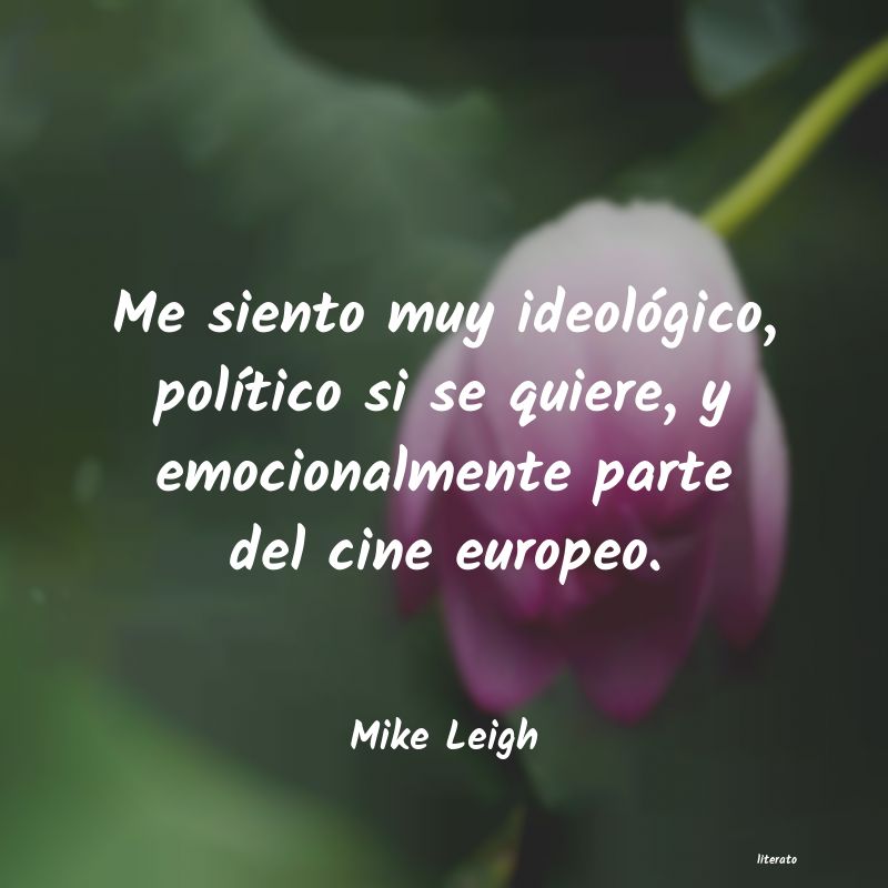 Frases de Mike Leigh