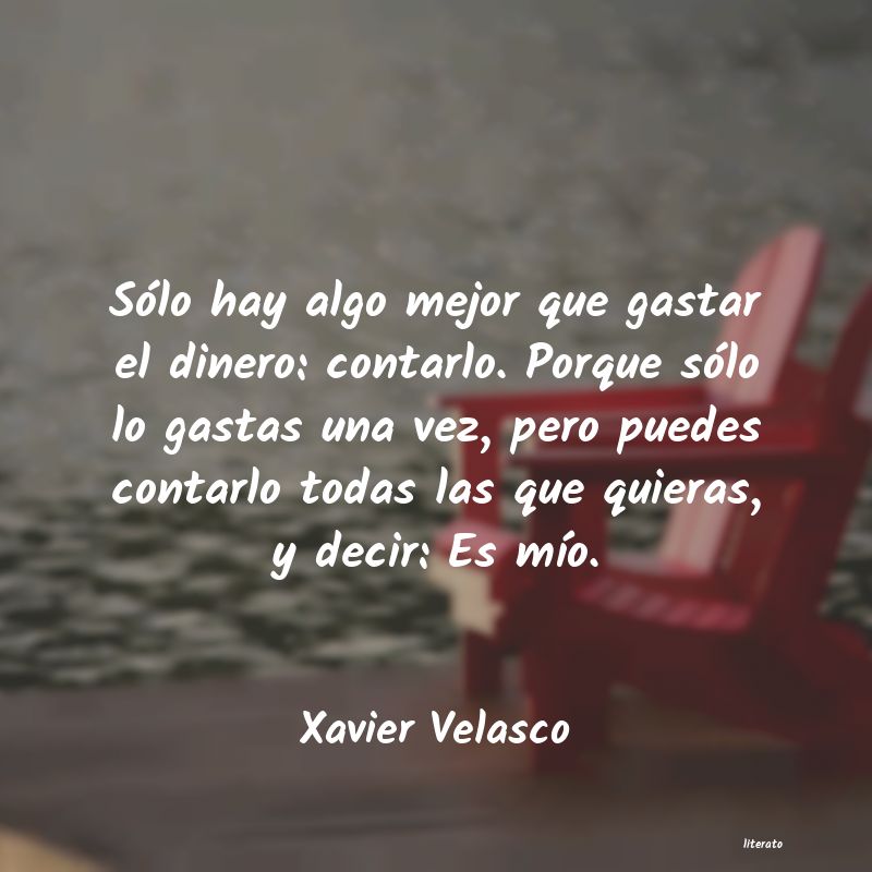 Frases de Xavier Velasco