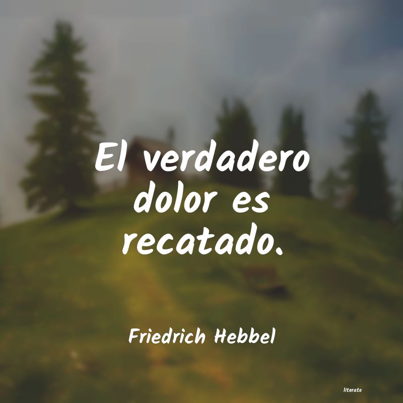 Frases de Friedrich Hebbel