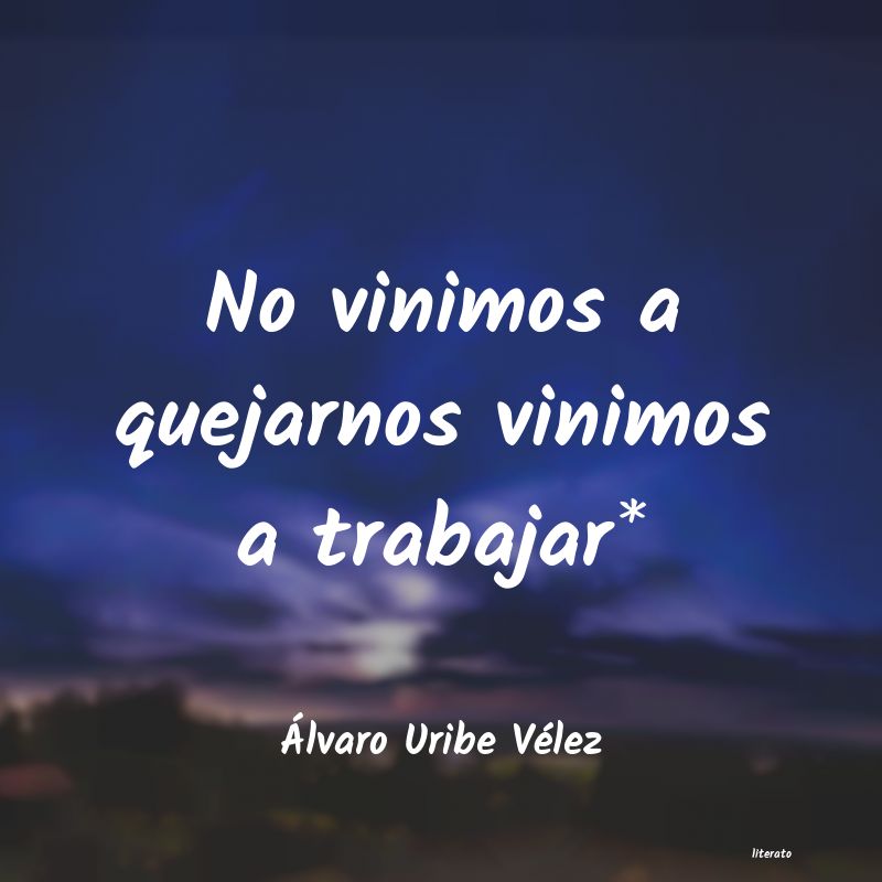 frases de Ãlvaro Uribe Vélez