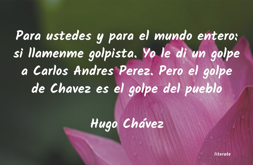 frases de Hugo ChÃ¡vez