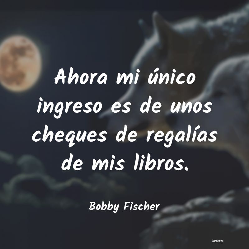 Frases de Bobby Fischer