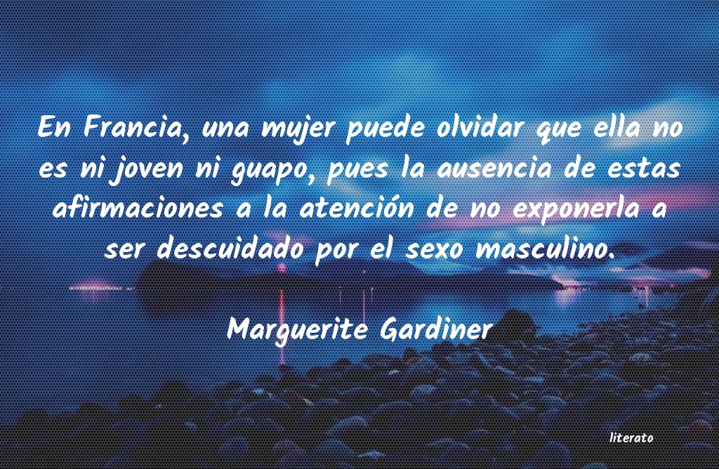 Frases de Marguerite Gardiner