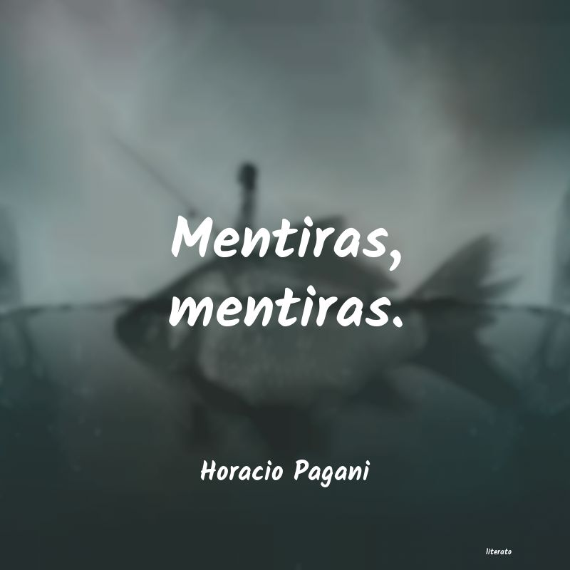 Frases de Horacio Pagani