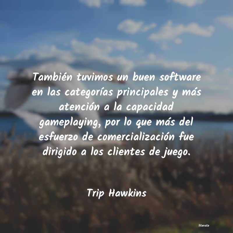 Frases de Trip Hawkins