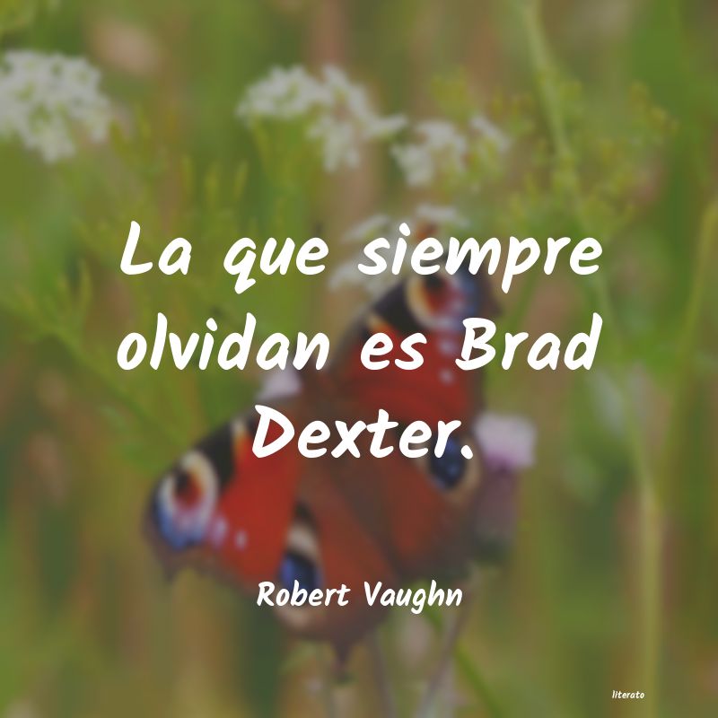 Frases de Robert Vaughn