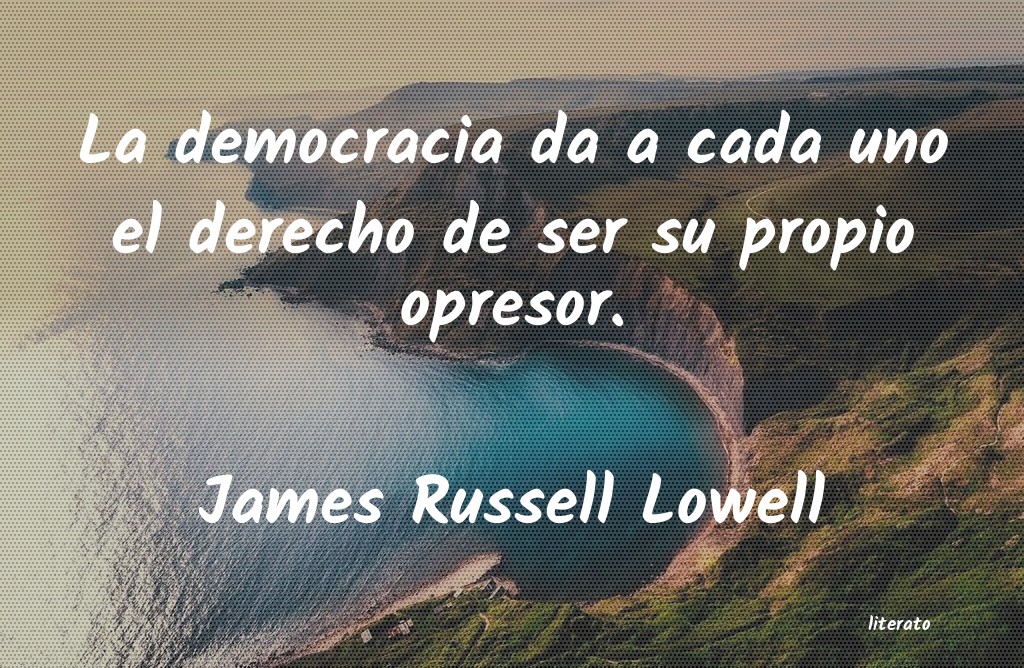 Frases de James Russell Lowell