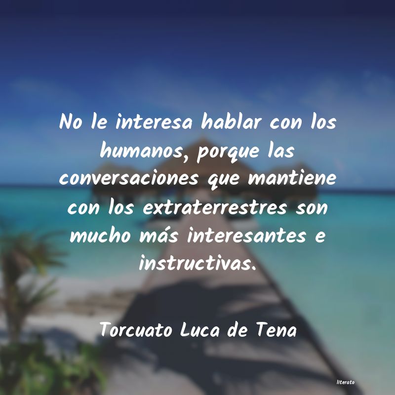 frases de Torcuato Luca de Tena