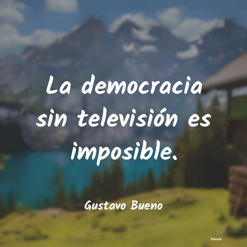 Frases de Gustavo Bueno