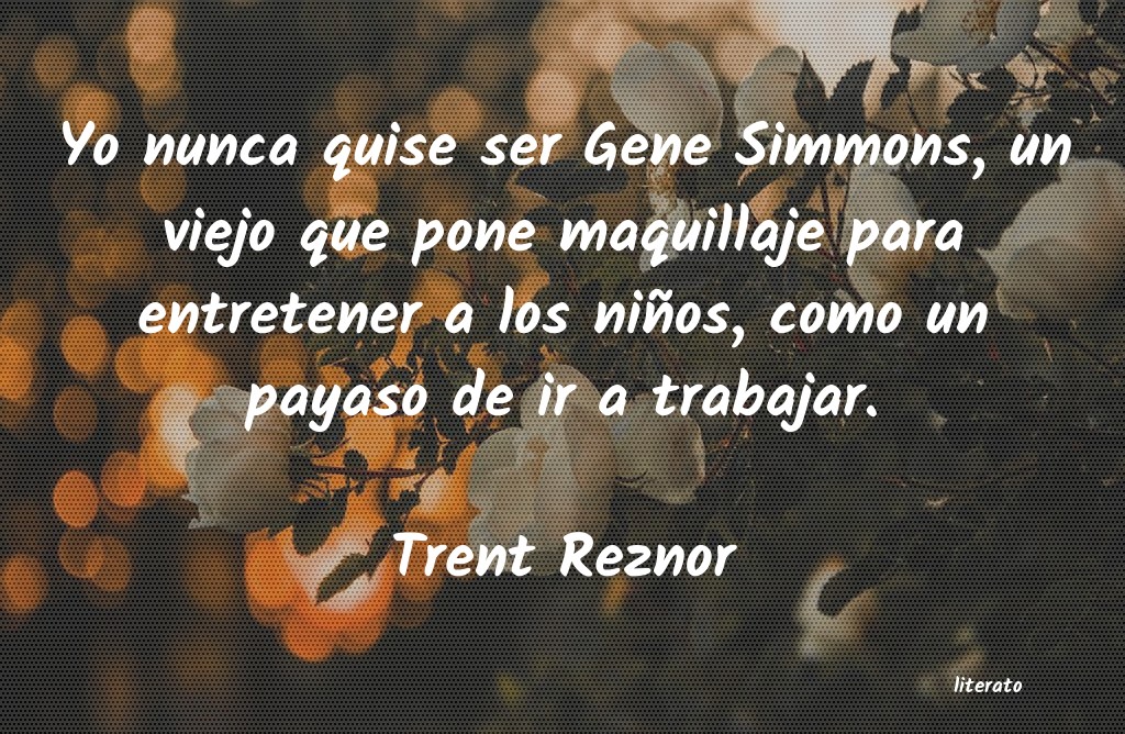 Frases de Trent Reznor