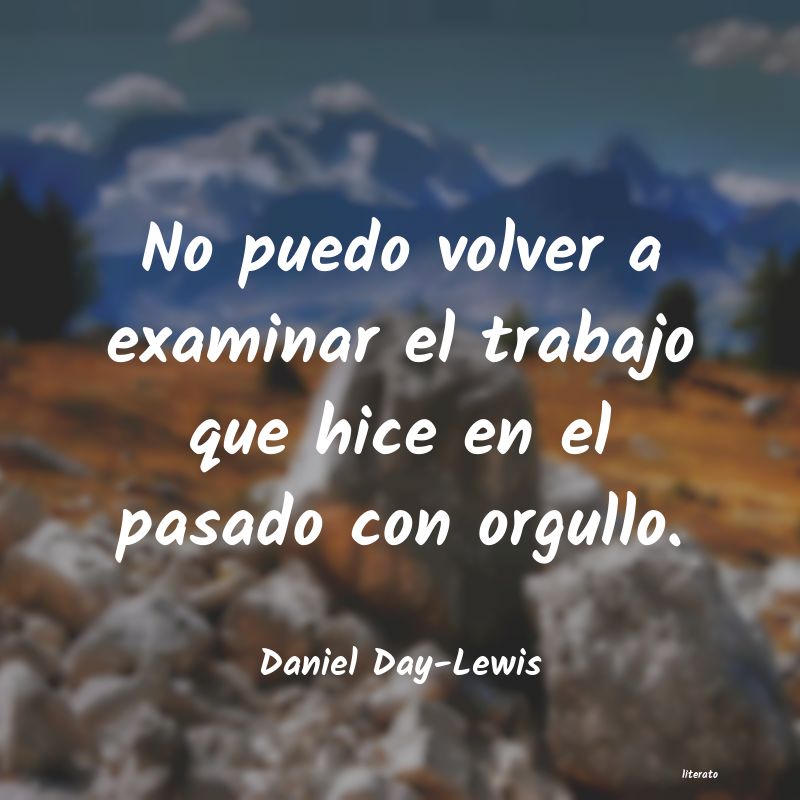 Frases de Daniel Day-Lewis