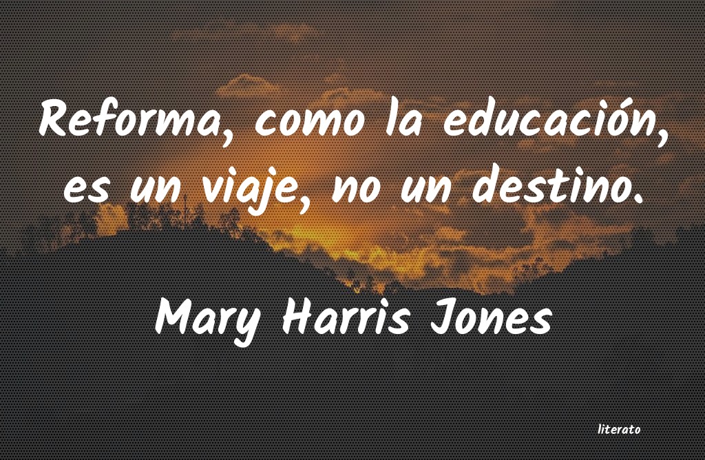 Frases de Mary Harris Jones