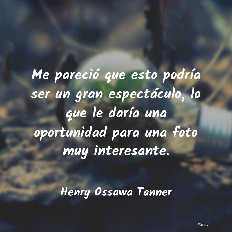 Frases de Henry Ossawa Tanner