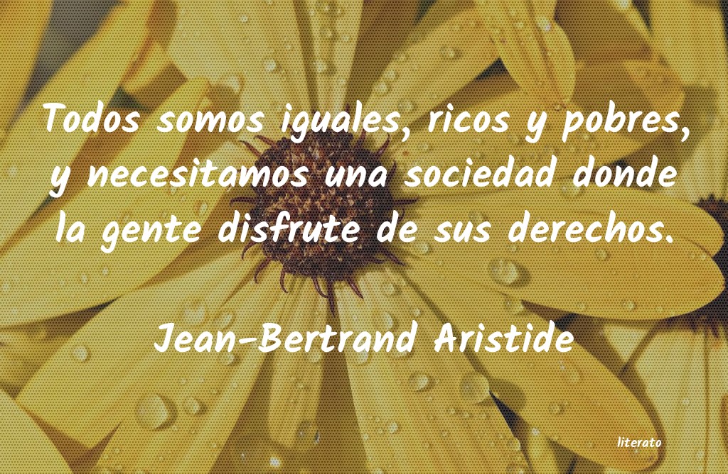 Jean-Bertrand Aristide: Todos somos iguales, ricos y p