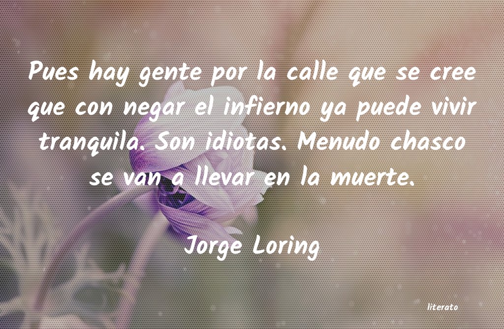 Frases de Jorge Loring