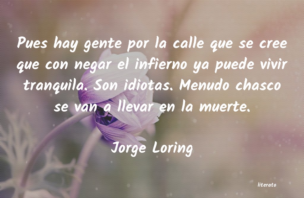 frases de Jorge Loring