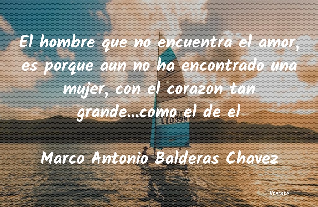 Frases de Marco Antonio Balderas Chavez