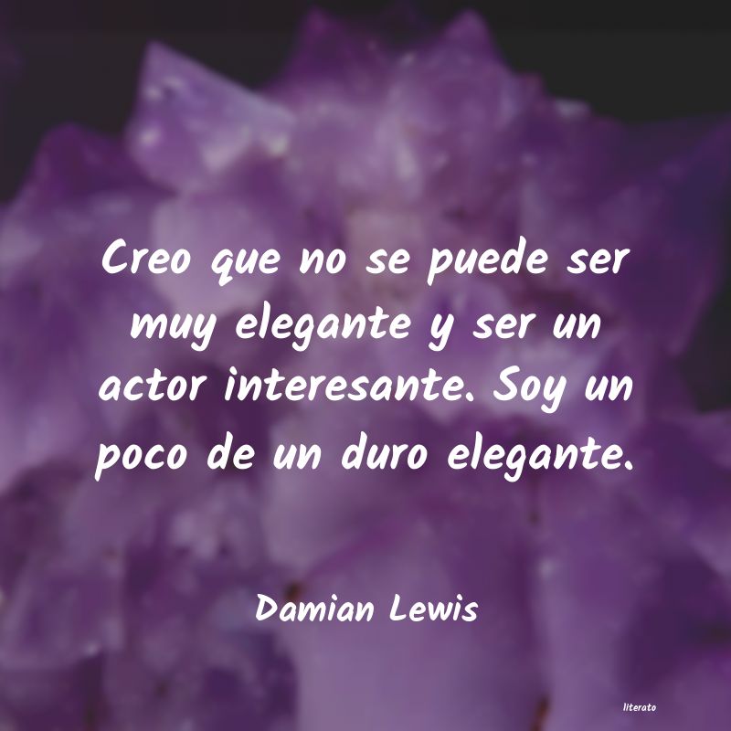 Frases de Damian Lewis