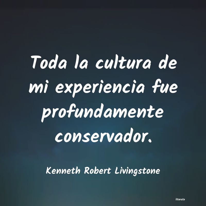 Frases de Kenneth Robert Livingstone