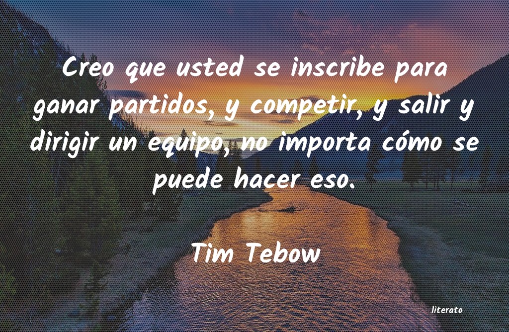 Tim Tebow: Creo que usted se inscribe par