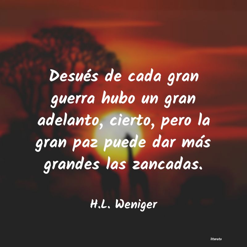 Frases de H.L. Weniger