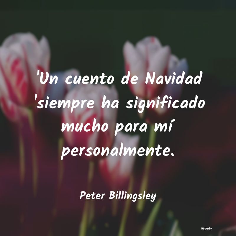 frases de Peter Billingsley