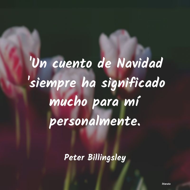 Frases de Peter Billingsley