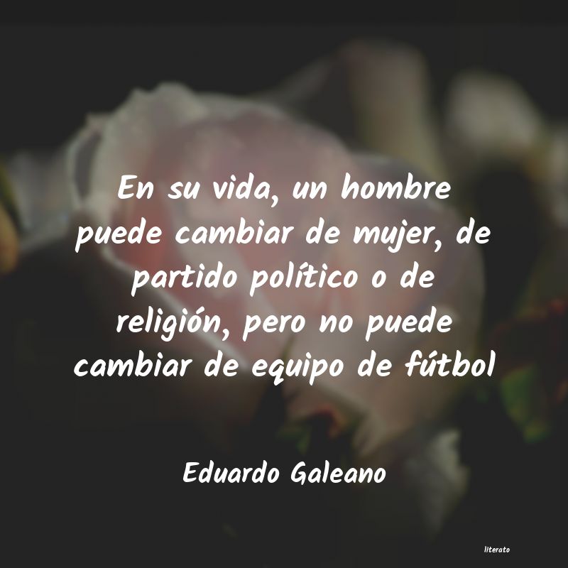 Frases de Eduardo Galeano