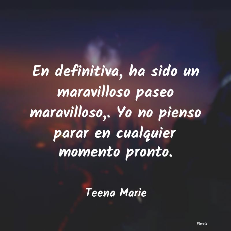 Frases de Teena Marie