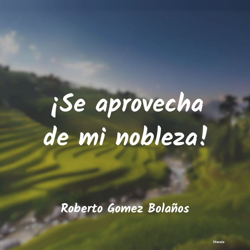 Frases de Roberto Gomez Bolaños