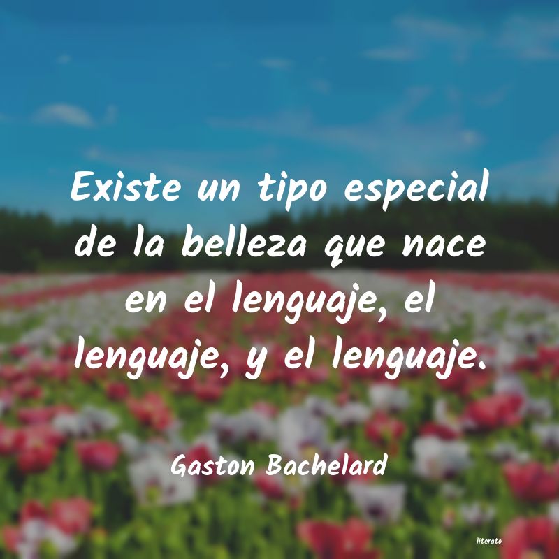 Frases de Gaston Bachelard