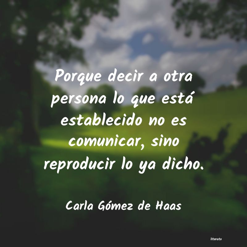 Frases de Carla Gómez de Haas