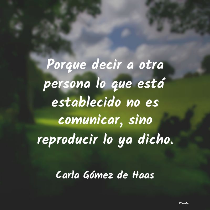 frases de Carla Gómez de Haas
