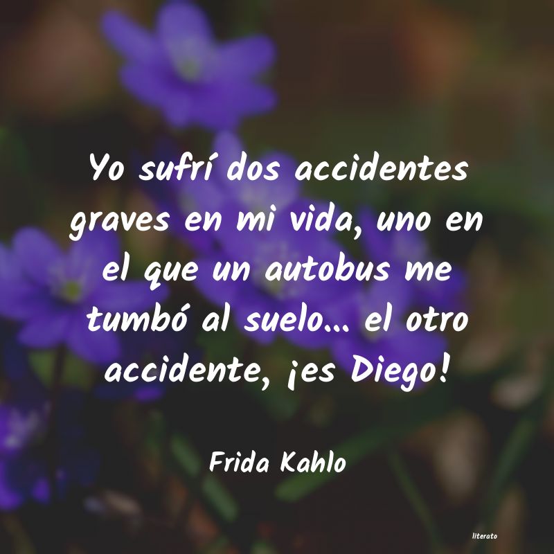 Frida Kahlo: Yo sufrí dos accidentes grave