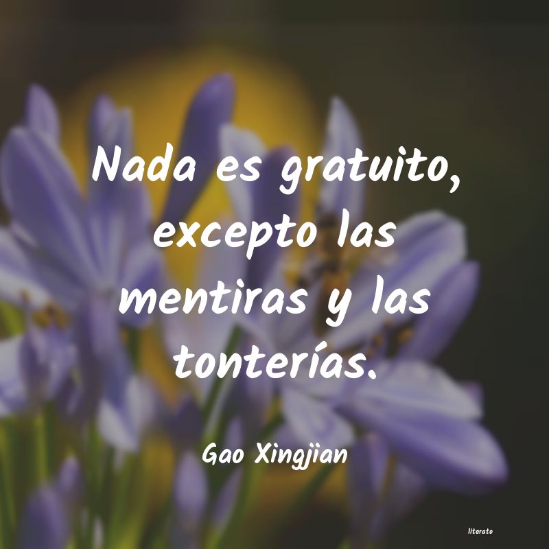 Gao Xingjian Nada es gratuito, excepto las