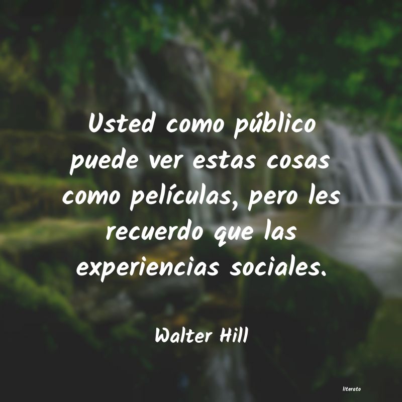 frases de Walter Hill