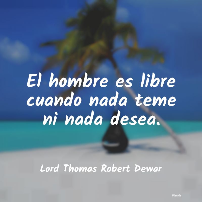 frases de Lord Thomas Robert Dewar