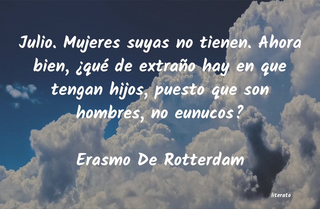 Frases de Erasmo De Rotterdam