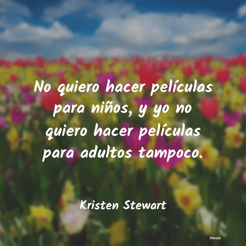 Frases de Kristen Stewart