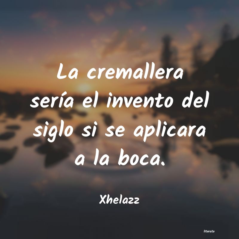 frases de Xhelazz