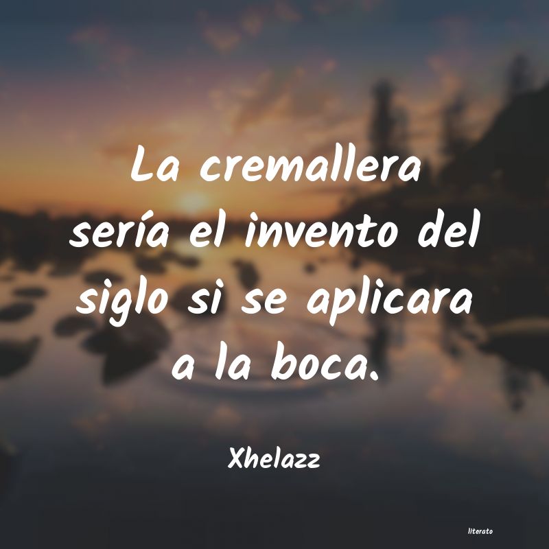 Frases de Xhelazz